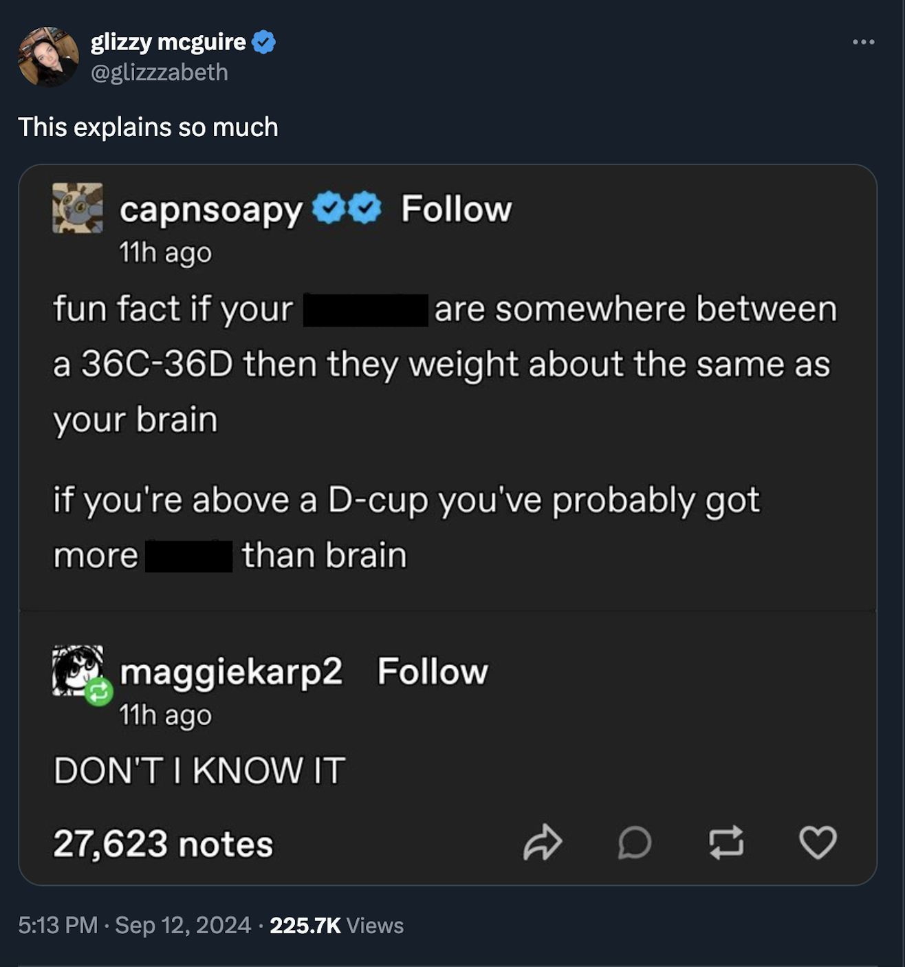 screenshot - glizzy mcguire This explains so much capnsoapy 11h ago fun fact if your are somewhere between a 36C36D then they weight about the same as your brain if you're above a Dcup you've probably got than brain more maggiekarp2 11h ago Don'T I Know I